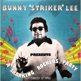 (LP) BUNNY STRIKER LEE - Presents A SKANKING ROCKING PARTY : STRICTLY 12" STYLE