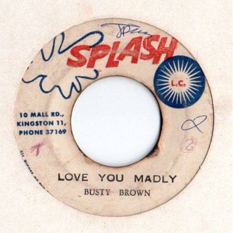 (7") BUSTY BROWN - LOVE YOU MADLY / LLOYD CHARMERS - JAMAICA REGGAE