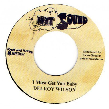(7") DELROY WILSON - I MUST GET YOU BABY / THE REVOLUTIONARIES - BABY LET ME DUB YOU