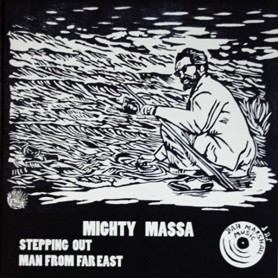 (10") MIGHTY MASSA - STEPPING OUT / MAN FROM FAR EAST