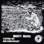 (10") MIGHTY MASSA - STEPPING OUT / MAN FROM FAR EAST