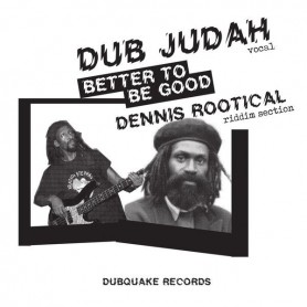 (7") DUB JUDAH - BETTER TO BE GOOD / BETTER TO BE GOOD DUB MIX