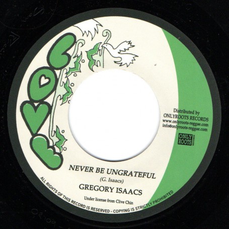 (7") GREGORY ISAACS - NEVER BE UNGRATEFUL / MR ISAACS VERSION
