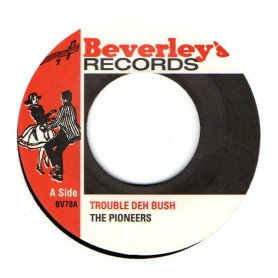 (7") THE PIONEERS - TROUBLE DEH BUSH / DRIVE BACK