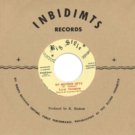 (7") LEVAI THOMPSON, SHORCH & STAMMER ALL STARS - MY MOTHER SEYA / SOUL SYNDIATE - LOVE I