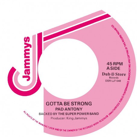 (7") PAD ANTHONY ‎– GOTTA BE STRONG / KING JAMMY - GOTTA BE STRONG VERSION