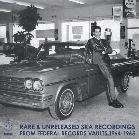 (LP) VARIOUS - RARE & UNRELEASED SKA RECORDINGS FROM FEDERAL RECORDS VAULTS 1964-1965