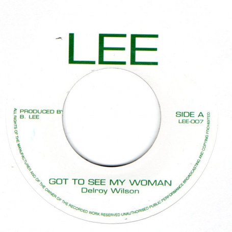 (7") DELROY WILSON - GOT TO SEE MY WOMAN / HEARTS CAN BE BROKEN