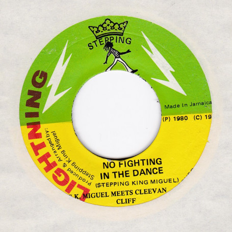 (7") S.K. MIGUEL MEETS CLEEVAN CLIFF -  NO FIGHTING IN THE DANCE / DANCE DUB