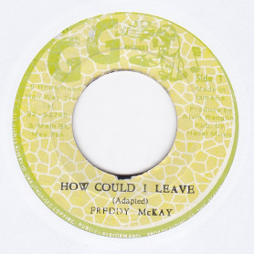 (7") FREDDY MCKAY -   HOW COULD I LEAVE / GG 'S ALL STARS - DUB PART TWO