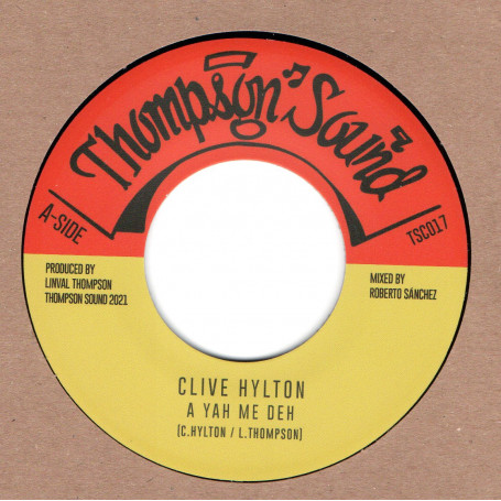 (7") CLIVE HYLTON - A YAH ME DEH / THOMPSON SOUND - A YA ME DEH DUB
