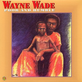 (LP) WAYNE WADE - POOR & HUMBLE
