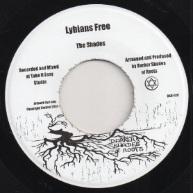 (7") THE SHADES - LYBIANS FREE / FREEDOM FIGHTERS DUB TRIBUTE
