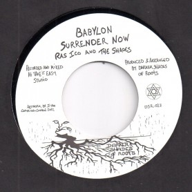 (7") RAS ICO AND THE SHADES - BABYLON SURRENDER NOW / THE SHADES - HONOR THE DUB