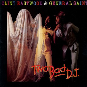 (LP) CLINT EASTWOOD & GENERAL SAINT - TWO BAD DJ