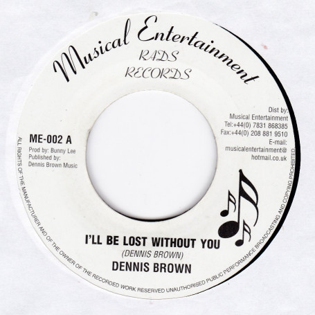 (7") DENNIS BROWN - I'LL BE LOST WITHOUT YOU / LIGHT YOUR FIRE