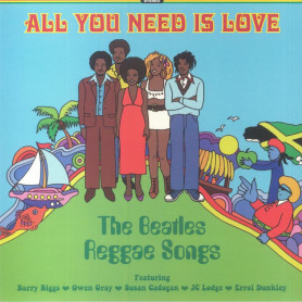 (LP) VARIOUS ARTISTS - ALL YOU NEED IS LOVE : THE BEATLES REGGAE SONGS