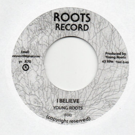 (7") YOUNG ROOTS - I BELIEVE / VERSION