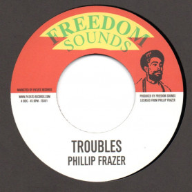 (7") PHILLIP FRAZER - TROUBLES / DUB IN TROUBLE