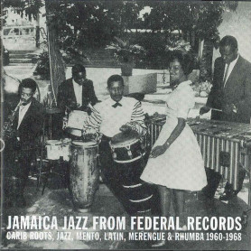 (2xLP)  VARIOUS ARTISTS - JAMAICA JAZZ FROM FEDERAL RECORDS : CARIB ROOTS, JAZZ, MENTO, LATIN, MERENGUE & RHUMBA 1960-1968