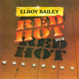 (CD) ELROY BAILEY - RED HOT DUB