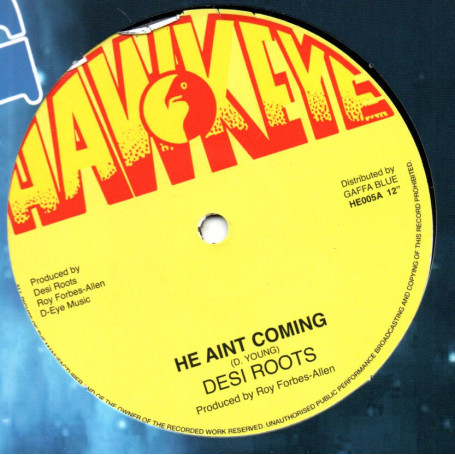 (12") DESI ROOTS - HE AIN'T COMING / JEREMIAH SPECIAL - DUB WIZE