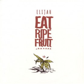 (2xLP) ELIJAH - EAT RIPE FRUIT