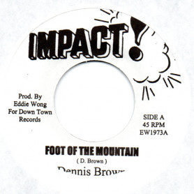 (7") DENNIS BROWN - FOOT OF THE MOUNTAIN / IMPACT ALL STARS - VERSION