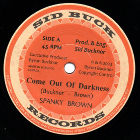 (7") SID BUCKNOR & SPANKY BROWN - COME OUT OF DARKNESS / SID BUCKNOR - DUB VERSION