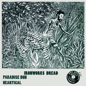 (12") IRONWORKS DREAD - PARADISE DUB / HEARTICAL
