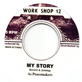 (7") PEACEMAKERS - MY STORY / BARNETT & JENNINGS - WORK SHOP 12 SPECIAL