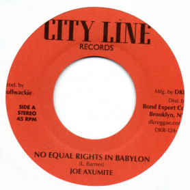(7") JOE AXUMITE - NO EQUAL RIGHTS IN BABYLON / BULLWACKIE'S ALL STARS - VERSION
