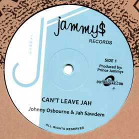 (12") JOHNNY OSBOURNE & JAH SAWDEM - CAN'T LEAVE JAH / NATURAL VIBES & PAPPA TULLO - BE WISE
