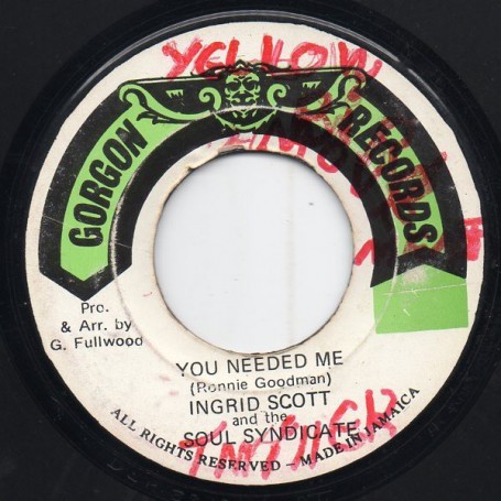 (7") INGRID SCOTT AND SOUL SYNDICATE - YOU NEEDED ME / VERSION