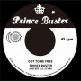 (7") PRINCE BUSTER & HIS ALL STARS - GOT TO BE FREE / BLACK SOUL