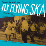 (LP) VARIOUS ARTISTS - FLY FLYING SKA (Prince Buster, Skatalites, Roland Alphonso, Don Drummond...)