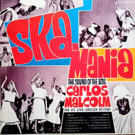 (LP) CARLOS MALCOLM & HIS AFRO-JAMAICAN RYTHMS - SKA-MANIA THE SOUND OF THE SOIL