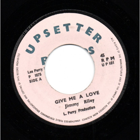 (7") JIMMY RILEY - GIVE ME A LOVE / THE UPSETTERS - GIVE ME A DUB