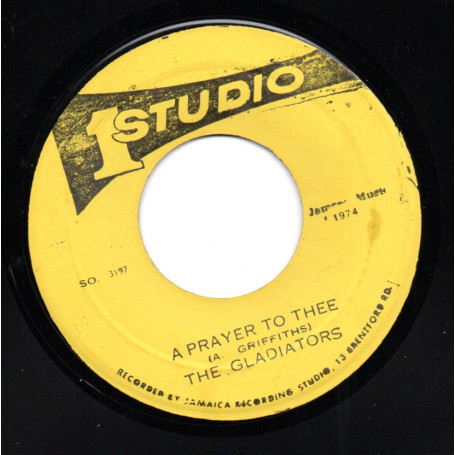 (7") THE GLADIATORS - A PRAYER TO THEE / THE GLADIATORS BAND - VERSION OF PRAYER