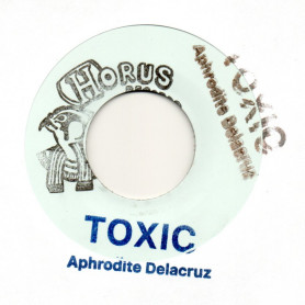 (7") APHRODITE DELACRUZ - TOXIC / HORUS - TOXIC DUB VERSION