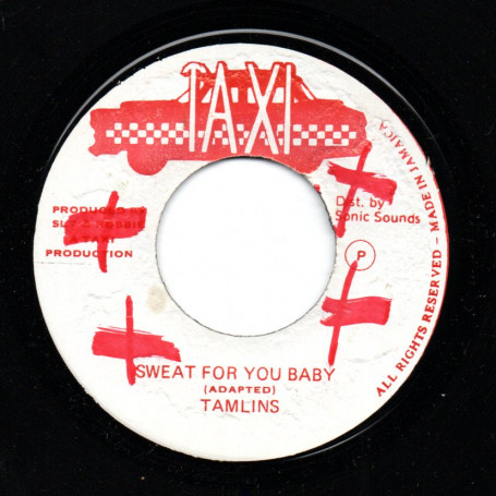 (7") TAMLINS - SWEAT FOR YOU BABY / TAXI GANG - VERSION
