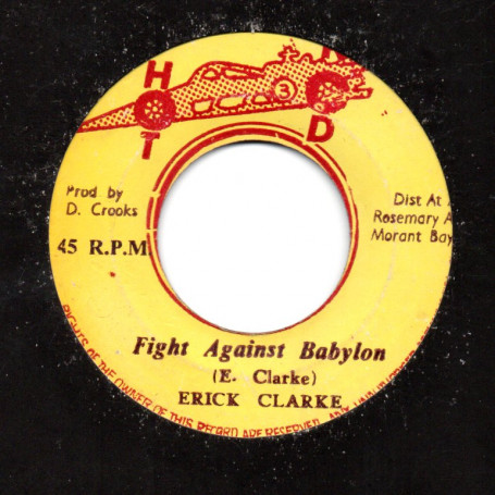(7") ERICK CLARKE - FIGHT AGAINST BABYLON / VERSION