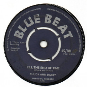 (7") CHUCK AND DARBY - TILL THE END OF TIME / DUKE REID & HIS GROUP - WHAT MAKES HONEY