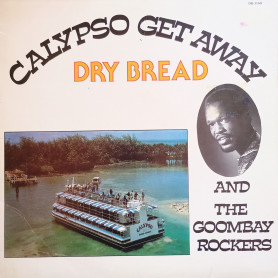 (LP) DRY BREAD & THE GOOMBAY ROCKERS - CALYPSO GET AWAY