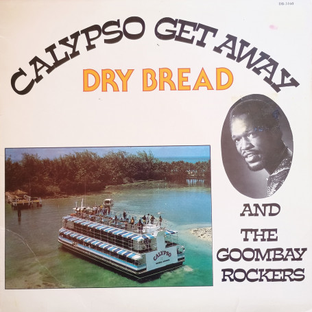 (LP) DRY BREAD & THE GOOMBAY ROCKERS - CALYPSO GET AWAY