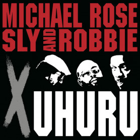 (LP) MICHAEL ROSE, SLY & ROBBIE - X UHURU