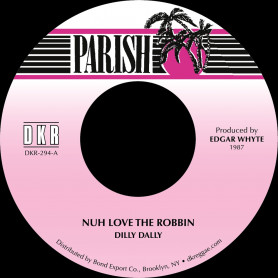 (7") DILLY DALLY - NUH LOVE THE ROBBIN / VERSION