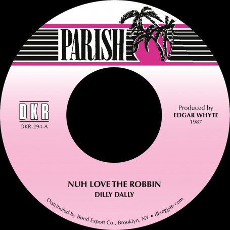 (7") DILLY DALLY - NUH LOVE THE ROBBIN / VERSION
