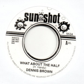 (7") DENNIS BROWN - WHAT ABOUT THE HALF / VERSION