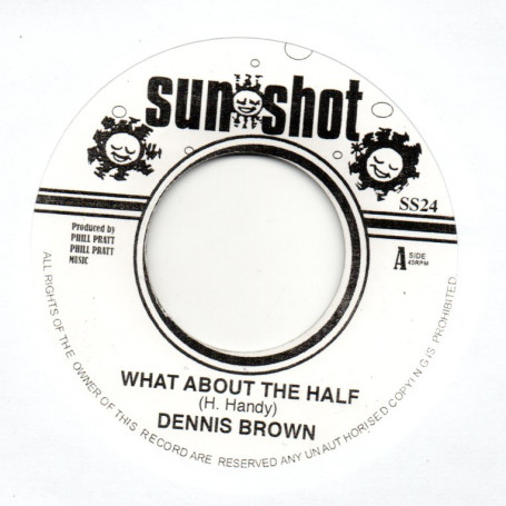 (7") DENNIS BROWN - WHAT ABOUT THE HALF / VERSION